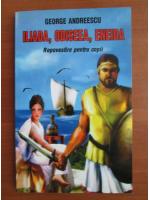 George Andreescu - Iliada, Odiseea, Eneida