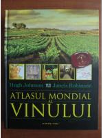 Hugh Johnson, Jancis Robinson - Atlasul mondial al vinului
