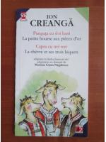 Ion Creanga - Punguta cu doi bani. Capra cu trei iezi (editie bilingva romana-franceza)