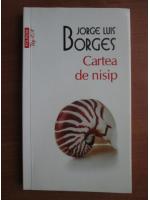 Jorge Luis Borges - Cartea de nisip (Top 10+)