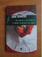 Anticariat: Jose Donoso - Misterioasa disparitie a tinerei marchize de Loria