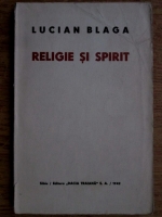 Lucian Blaga - Religie si spirit (1942)