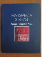Margareta Sterian - Poeme, imagini, proze