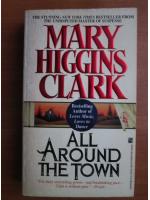 Mary Higgins Clark - All around the town