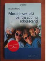 Meg Hickling - Educatie sexuala pentru copii si adolescenti