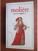 Moliere - Oeuvres completes (volumul 2)