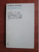 Murilo Mendes - Metamorfozele (editie bilingva romano-potugheza)