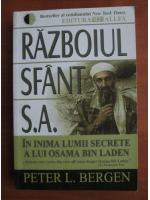 Peter L. Bergen - Razboiul sfant SA. In inima lumii secrete a lui Osama Bin Laden