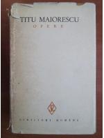 Titu Maiorescu - Opere (volumul 1)