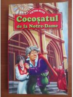 Anticariat: Victor Hugo - Cocosatul de la Notre Dame
