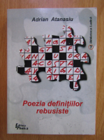 Adrian Atanasiu - Poezia definitiilor rebusiste