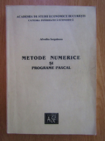 Afrodita Iorgulescu - Metode numerice si programe Pascal
