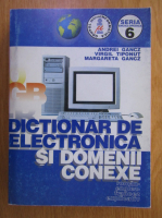 Anticariat: Andrei Gancz - Dictionar de electronica si domenii conexe