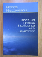 Andrei Niscoveanu - Hands On Artificial Intelligence with JavaScript