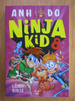 Anh Do - Ninja Kid 8. Cainii Ninja