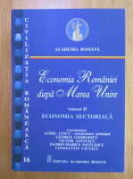 Aurel Iancu - Economia Romaniei dupa Marea Unire, volumul 2. Economia sectoriala