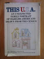Ben J. Wattenberg - This U.S.A. An Unexpected Family Portrait of 194,067,296 Americans Drawn From The Census