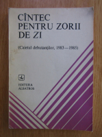 Cantec pentru zorii de zi, 1983-1985