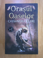 Cassandra Clare - Instrumente mortale, volumul 1. Orasul oaselor