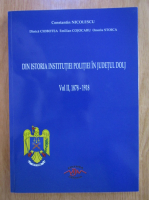 Constantin Nicolescu - Din istoria institutiei in judetul Dolj (volumul 2)