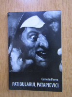 Corneliu Florea - Patibularu Patapievici (format liliput)