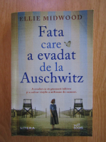Anticariat: Ellie Midwood - Fata care a evadat de la Auschwitz
