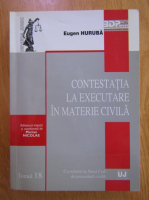 Eugen Huruba - Contestatia la executare in materia civila