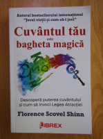 Anticariat: Florence Scovel Shinn - Cuvantul tau este bagheta magica