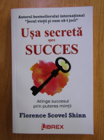 Anticariat: Florence Scovel Shinn - Usa secreta spre succes