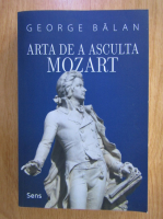 George Balan - Arta de a asculta Mozart