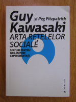 Guy Kawasaki - Arta retelelor sociale