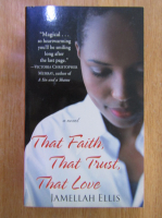 Jamellah Ellis - That Faith, That Trust, That Love