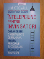 Anticariat: Jim Stovall - Intelepciune pentru invingatori