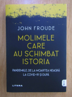 John Froude - Molimele care au schimbat istoria