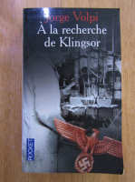 Jorge Volpi - A la recherche de Klingsor