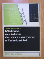 Ladislau Nemeti - Metode euristice de ordonantare a fabricatiei
