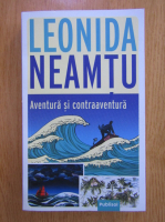 Anticariat: Leonida Neamtu - Aventura si contraaventura