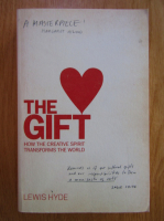Lewis Hyde - The Gift. How the Creative Spirit Transforms The World