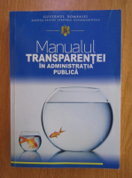 Manualul transparentei in Administratia Publica