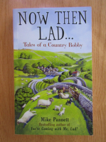 Mike Pannett - Now Then Lad...Tales of a Country Bobby