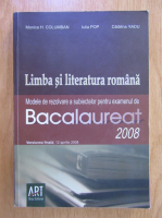 Monica Columban - Limba si literatura romana. Modele de rezolvare. Bacalaureat 2008