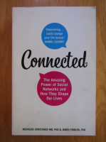 Nicholas A. Christakis - Connected. The Amazing Power of Social Networks and How They Shape Our Lives