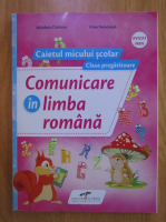 Nicoleta Ciobanu - Caietul micului scolar. Clasa pregatitoare. Comunicare in limba romana