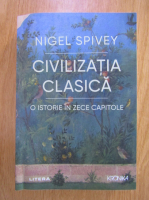 Anticariat: Nigel Spivey - Civilizatia clasica