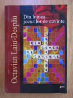 Octavian Laiu Despau - Din lumea jocurilor de cuvinte