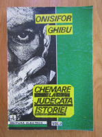 Anticariat: Onisifor Ghibu - Chemare la judecata istoriei (volumul 2)