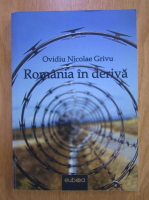Ovidiu Nicolae Grivu - Romania in deriva