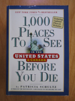 Patricia Schultz - 1000 Places to See in the United States and Canada Before You Die