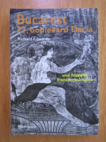 Richard Edwards - Bucharest 77, Boulevard Dacia. Une Histoire Franco-Roumanie 