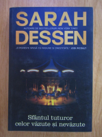 Anticariat: Sarah Dessen - Sfantul tuturor celor vazute si nevazute